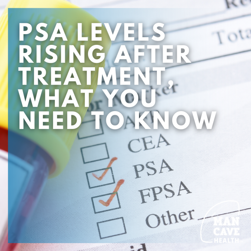 PSA Levels Rising After Treatment, What You Need to Know