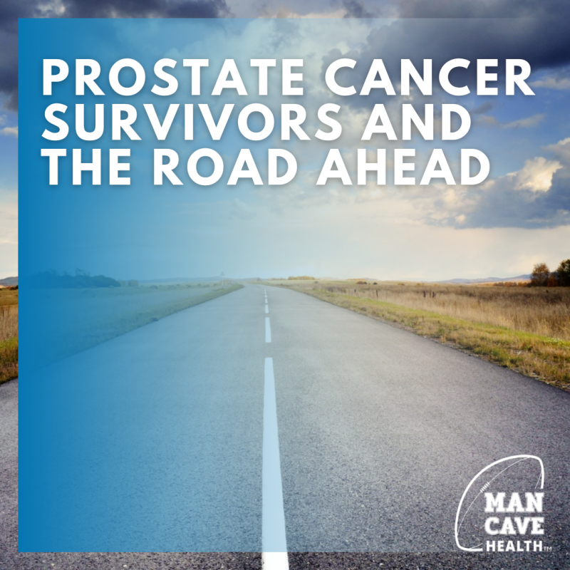 Prostate Cancer Survivors and the Road Ahead